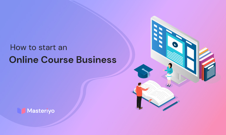 How to Start an Online Course Business in 2023