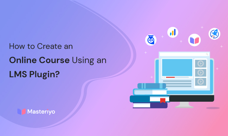 How to Create an Online Course Using an LMS Plugin