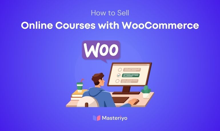 How to Sell Online Courses with WooCommerce